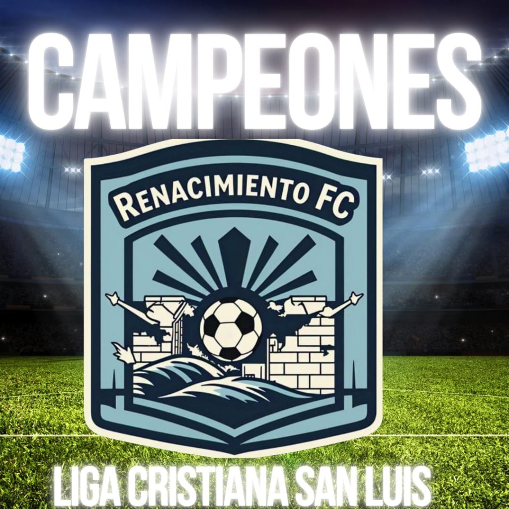 Renacimiento FC, el equipo del Pabellón Cristiano, se corona campeón de la Liga Cristiana San Luis
